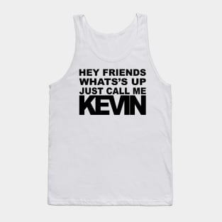 Hey Call Me Kevin (Black) Tank Top